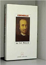 Pierre Corneille Suivi de Horace (Grands écrivains)